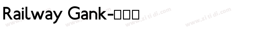 Railway Gank字体转换